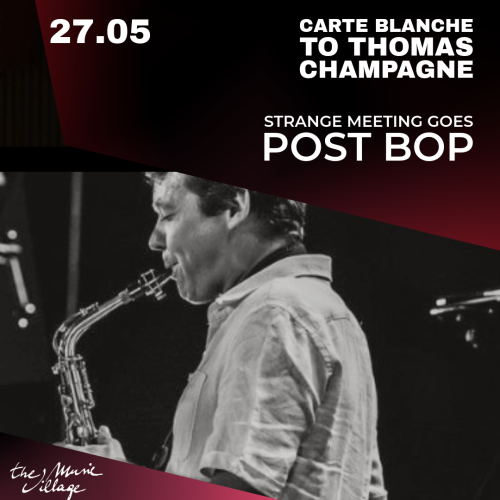 Strange Meeting goes Post Bop Carte blanche to Thomas Champagne