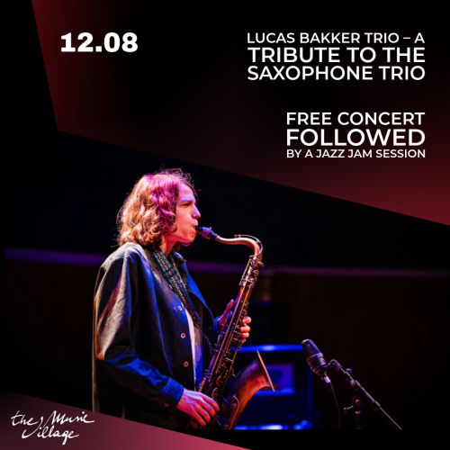Lucas Bakker Trio – A Tribute to the Saxophone Trio
