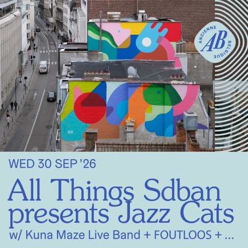 All Things Sdban presents Jazz Cats w/ Kuna Maze (live) + ᖴoutlooᔕ + Lupo Spaccaro
