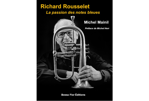 "Richard Rousselet - La passion des notes bleues" van Michel Mainil