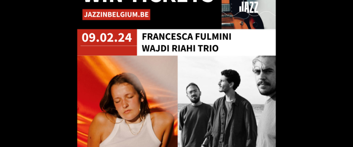 Tickets to be won for the Confluent Jazz Festival in Namur