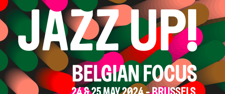 La rencontre professionnelle Jazz Up! : Belgian Focus - 24&25 mai à Bruxelles