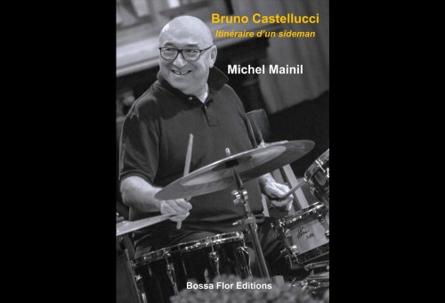 ‘Bruno Castellucci - Itinéraire d'un sideman’, Michel Mainil's third book