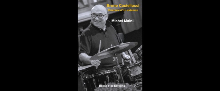 ‘Bruno Castellucci - Itinéraire d'un sideman’, Michel Mainil's third book