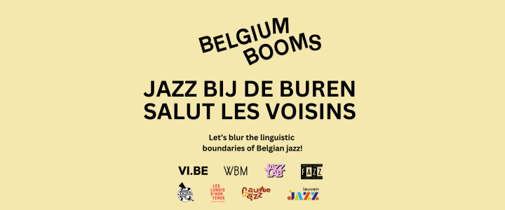 “Salut les Voisins” at Leuven Jazz: a collaborative project between linguistic communities