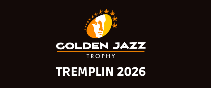 Oproep voor muzikanten : Tremplin Golden Jazz Trophy
