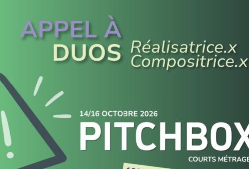 Appel à duos: Pitchbox à destination de duos de réalisatrices* et compositrices*